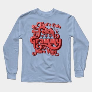 Fetch Grammy More Wine Long Sleeve T-Shirt